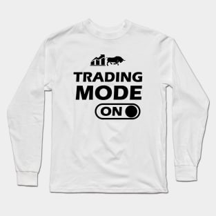 Trader - Trading Mode On Long Sleeve T-Shirt